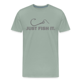 Funny Fishing Shirt, Just Fish It Shirt, Gift For Fisherman, Fishing Shirt, Fishing Gifts, Gift For Dad, Fisherman T shirt - steel green