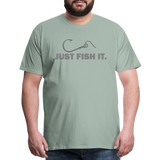 Funny Fishing Shirt, Just Fish It Shirt, Gift For Fisherman, Fishing Shirt, Fishing Gifts, Gift For Dad, Fisherman T shirt - steel green