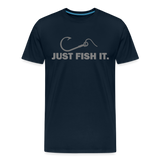 Funny Fishing Shirt, Just Fish It Shirt, Gift For Fisherman, Fishing Shirt, Fishing Gifts, Gift For Dad, Fisherman T shirt - deep navy