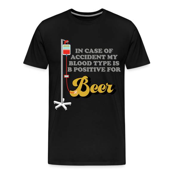 Beer Shirt, Drinking Shirt, Brewing Beer Shirt, Beer Geek, Craft Beer, In Case Of Accident My Blood Type Is B Positive For Beer Shirt, - black