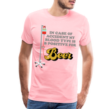 Beer Shirt, Drinking Shirt, Brewing Beer Shirt, Beer Geek, Craft Beer, In Case Of Accident My Blood Type Is B Positive For Beer Shirt, - pink