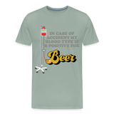 Beer Shirt, Drinking Shirt, Brewing Beer Shirt, Beer Geek, Craft Beer, In Case Of Accident My Blood Type Is B Positive For Beer Shirt, - steel green