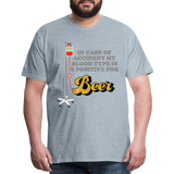 Beer Shirt, Drinking Shirt, Brewing Beer Shirt, Beer Geek, Craft Beer, In Case Of Accident My Blood Type Is B Positive For Beer Shirt, - heather ice blue