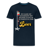 Beer Shirt, Drinking Shirt, Brewing Beer Shirt, Beer Geek, Craft Beer, In Case Of Accident My Blood Type Is B Positive For Beer Shirt, - deep navy