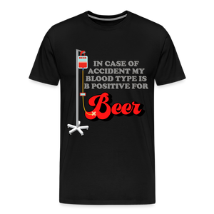 Brewing Beer Shirt, Beer Shirt, Drinking Shirt, Beer Geek, Craft Beer, In Case Of Accident My Blood Type Is B Positive For Beer Shirt, - black