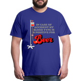 Brewing Beer Shirt, Beer Shirt, Drinking Shirt, Beer Geek, Craft Beer, In Case Of Accident My Blood Type Is B Positive For Beer Shirt, - royal blue