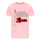 Brewing Beer Shirt, Beer Shirt, Drinking Shirt, Beer Geek, Craft Beer, In Case Of Accident My Blood Type Is B Positive For Beer Shirt, - pink