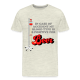 Brewing Beer Shirt, Beer Shirt, Drinking Shirt, Beer Geek, Craft Beer, In Case Of Accident My Blood Type Is B Positive For Beer Shirt, - heather oatmeal