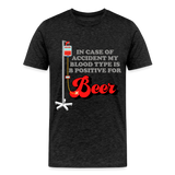 Brewing Beer Shirt, Beer Shirt, Drinking Shirt, Beer Geek, Craft Beer, In Case Of Accident My Blood Type Is B Positive For Beer Shirt, - charcoal grey