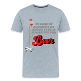 Brewing Beer Shirt, Beer Shirt, Drinking Shirt, Beer Geek, Craft Beer, In Case Of Accident My Blood Type Is B Positive For Beer Shirt, - heather ice blue