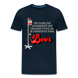 Brewing Beer Shirt, Beer Shirt, Drinking Shirt, Beer Geek, Craft Beer, In Case Of Accident My Blood Type Is B Positive For Beer Shirt, - deep navy