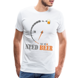 I Need Beer Shirt, Fuel Gauge Shirt, Beer Froth, Funny Beer Lovers, Beer Lovers Shirt, I Need Beer, Funny Drinking Shirt, Beer Humor Shirt - white