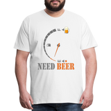 I Need Beer Shirt, Fuel Gauge Shirt, Beer Froth, Funny Beer Lovers, Beer Lovers Shirt, I Need Beer, Funny Drinking Shirt, Beer Humor Shirt - white