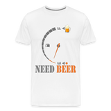 I Need Beer Shirt, Fuel Gauge Shirt, Beer Froth, Funny Beer Lovers, Beer Lovers Shirt, I Need Beer, Funny Drinking Shirt, Beer Humor Shirt - white