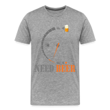 I Need Beer Shirt, Fuel Gauge Shirt, Beer Froth, Funny Beer Lovers, Beer Lovers Shirt, I Need Beer, Funny Drinking Shirt, Beer Humor Shirt - heather gray