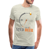 I Need Beer Shirt, Fuel Gauge Shirt, Beer Froth, Funny Beer Lovers, Beer Lovers Shirt, I Need Beer, Funny Drinking Shirt, Beer Humor Shirt - heather oatmeal