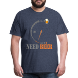 I Need Beer Shirt, Fuel Gauge Shirt, Beer Froth, Funny Beer Lovers, Beer Lovers Shirt, I Need Beer, Funny Drinking Shirt, Beer Humor Shirt - heather blue