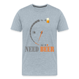 I Need Beer Shirt, Fuel Gauge Shirt, Beer Froth, Funny Beer Lovers, Beer Lovers Shirt, I Need Beer, Funny Drinking Shirt, Beer Humor Shirt - heather ice blue