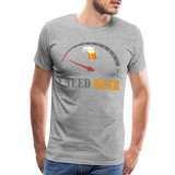 Beer Lovers Shirt, I Need Beer Shirt, Fuel Gauge Shirt, Beer Froth, Funny Beer Lovers, I Need Beer, Funny Drinking Shirt, Beer Humor Shirt - heather gray