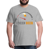 Beer Lovers Shirt, I Need Beer Shirt, Fuel Gauge Shirt, Beer Froth, Funny Beer Lovers, I Need Beer, Funny Drinking Shirt, Beer Humor Shirt - heather gray