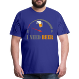 Beer Lovers Shirt, I Need Beer Shirt, Fuel Gauge Shirt, Beer Froth, Funny Beer Lovers, I Need Beer, Funny Drinking Shirt, Beer Humor Shirt - royal blue