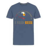 Beer Lovers Shirt, I Need Beer Shirt, Fuel Gauge Shirt, Beer Froth, Funny Beer Lovers, I Need Beer, Funny Drinking Shirt, Beer Humor Shirt - heather blue