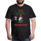 I'll Be Gnome For Christmas, Funny Christmas Gnome, Gnomes Christmas, Gnomes Christmas shirt, Men Christmas Shirt, Men Christmas shirt, Christmas Gift For Him, Christmas Pajamas - black