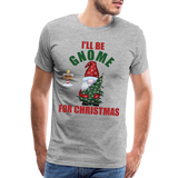 I'll Be Gnome For Christmas, Funny Christmas Gnome, Gnomes Christmas, Gnomes Christmas shirt, Men Christmas Shirt, Men Christmas shirt, Christmas Gift For Him, Christmas Pajamas - heather gray