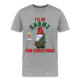 I'll Be Gnome For Christmas, Funny Christmas Gnome, Gnomes Christmas, Gnomes Christmas shirt, Men Christmas Shirt, Men Christmas shirt, Christmas Gift For Him, Christmas Pajamas - heather gray