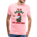 I'll Be Gnome For Christmas, Funny Christmas Gnome, Gnomes Christmas, Gnomes Christmas shirt, Men Christmas Shirt, Men Christmas shirt, Christmas Gift For Him, Christmas Pajamas - pink