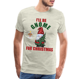 I'll Be Gnome For Christmas, Funny Christmas Gnome, Gnomes Christmas, Gnomes Christmas shirt, Men Christmas Shirt, Men Christmas shirt, Christmas Gift For Him, Christmas Pajamas - heather oatmeal