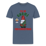 I'll Be Gnome For Christmas, Funny Christmas Gnome, Gnomes Christmas, Gnomes Christmas shirt, Men Christmas Shirt, Men Christmas shirt, Christmas Gift For Him, Christmas Pajamas - heather blue