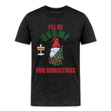 I'll Be Gnome For Christmas, Funny Christmas Gnome, Gnomes Christmas, Gnomes Christmas shirt, Men Christmas Shirt, Men Christmas shirt, Christmas Gift For Him, Christmas Pajamas - charcoal grey