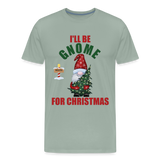 I'll Be Gnome For Christmas, Funny Christmas Gnome, Gnomes Christmas, Gnomes Christmas shirt, Men Christmas Shirt, Men Christmas shirt, Christmas Gift For Him, Christmas Pajamas - steel green