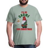 I'll Be Gnome For Christmas, Funny Christmas Gnome, Gnomes Christmas, Gnomes Christmas shirt, Men Christmas Shirt, Men Christmas shirt, Christmas Gift For Him, Christmas Pajamas - steel green