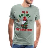 I'll Be Gnome For Christmas, Funny Christmas Gnome, Gnomes Christmas, Gnomes Christmas shirt, Men Christmas Shirt, Men Christmas shirt, Christmas Gift For Him, Christmas Pajamas - steel green