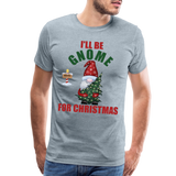 I'll Be Gnome For Christmas, Funny Christmas Gnome, Gnomes Christmas, Gnomes Christmas shirt, Men Christmas Shirt, Men Christmas shirt, Christmas Gift For Him, Christmas Pajamas - heather ice blue