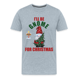 I'll Be Gnome For Christmas, Funny Christmas Gnome, Gnomes Christmas, Gnomes Christmas shirt, Men Christmas Shirt, Men Christmas shirt, Christmas Gift For Him, Christmas Pajamas - heather ice blue