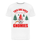 This One Goes Out To All My Gnomies, Funny Christmas Gnome, Gnomes Christmas, Gnomes Christmas shirt, Men Christmas Shirt, Men Christmas shirt, Christmas Gift For Him, Christmas Pajamas - white