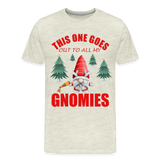 This One Goes Out To All My Gnomies, Funny Christmas Gnome, Gnomes Christmas, Gnomes Christmas shirt, Men Christmas Shirt, Men Christmas shirt, Christmas Gift For Him, Christmas Pajamas - heather oatmeal