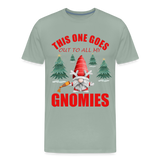 This One Goes Out To All My Gnomies, Funny Christmas Gnome, Gnomes Christmas, Gnomes Christmas shirt, Men Christmas Shirt, Men Christmas shirt, Christmas Gift For Him, Christmas Pajamas - steel green