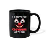 Art The Clown Mug, Scary, Spooky, I Don't Like Clowning Around Mug, Halloween Mug,  Horror, Massacre, Clown Mug, Party, Balloons - black