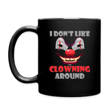 Art The Clown Mug, Scary, Spooky, I Don't Like Clowning Around Mug, Halloween Mug,  Horror, Massacre, Clown Mug, Party, Balloons - black