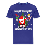 Dabbing Through The Snow With My Ho's, Dabbing Shirt, Dab Shirt, Santa Shirt, Holiday Shirt, Christmas Shirt, Snow Shirt, Funny Christmas Shirt - royal blue