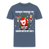 Dabbing Through The Snow With My Ho's, Dabbing Shirt, Dab Shirt, Santa Shirt, Holiday Shirt, Christmas Shirt, Snow Shirt, Funny Christmas Shirt - heather blue