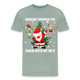 Dabbing Through The Snow With My Ho's, Dabbing Shirt, Dab Shirt, Santa Shirt, Holiday Shirt, Christmas Shirt, Snow Shirt, Funny Christmas Shirt - steel green