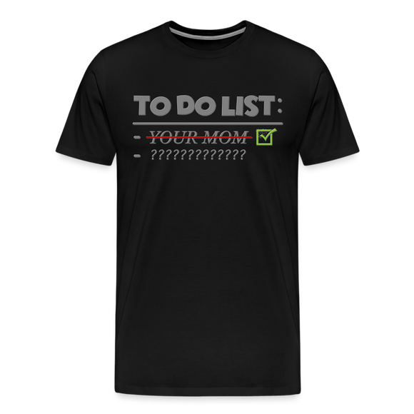 To Do List Shirt, Your Mom Shirt, Funny Your Mom Shirt, Sarcastic Shirt, Inappropriate Shirt, funny shirt, Adult Humor, - black