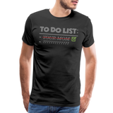 To Do List Shirt, Your Mom Shirt, Funny Your Mom Shirt, Sarcastic Shirt, Inappropriate Shirt, funny shirt, Adult Humor, - black