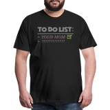 To Do List Shirt, Your Mom Shirt, Funny Your Mom Shirt, Sarcastic Shirt, Inappropriate Shirt, funny shirt, Adult Humor, - black