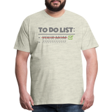 To Do List Shirt, Your Mom Shirt, Funny Your Mom Shirt, Sarcastic Shirt, Inappropriate Shirt, funny shirt, Adult Humor, - heather oatmeal